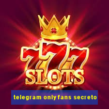 telegram onlyfans secreto